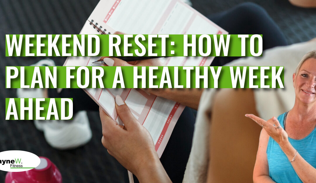 🌿💪🍎 Weekend Reset: Your Plan for a Healthier Week Ahead! 🍎💪🌿